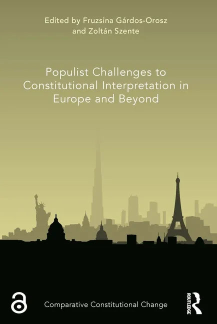 Populist Challenges to Constitutional Interpretation in Europe and Beyond - Paperback