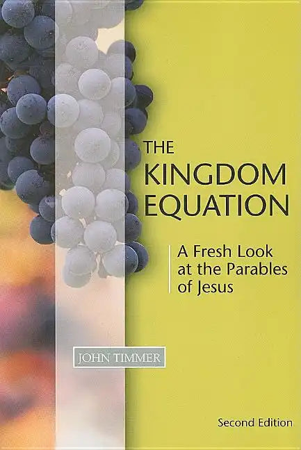 Kingdom Equation, Second Edition: A Fresh Look at the Parables of Jesus - Paperback