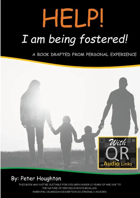 HELP! I am being fostered!: DRAFTED FROM PERSONAL EXPERIENCE With QR Audio Links - Paperback