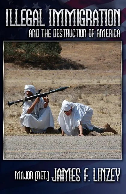 Illegal Immigration and the Destruction of America - Paperback