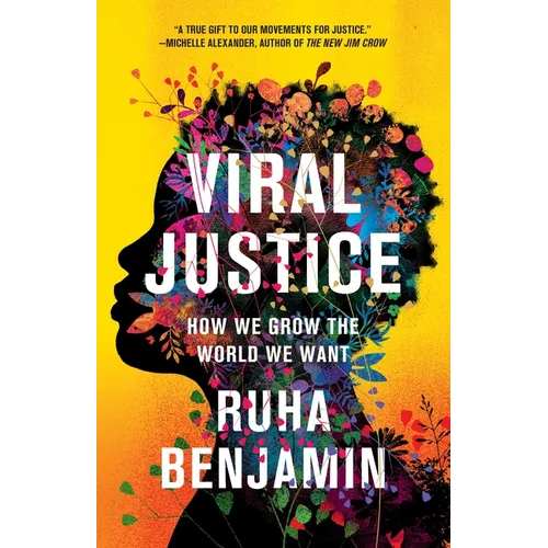 Viral Justice: How We Grow the World We Want - Paperback
