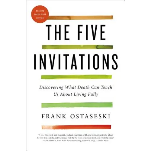 The Five Invitations: Discovering What Death Can Teach Us about Living Fully - Paperback