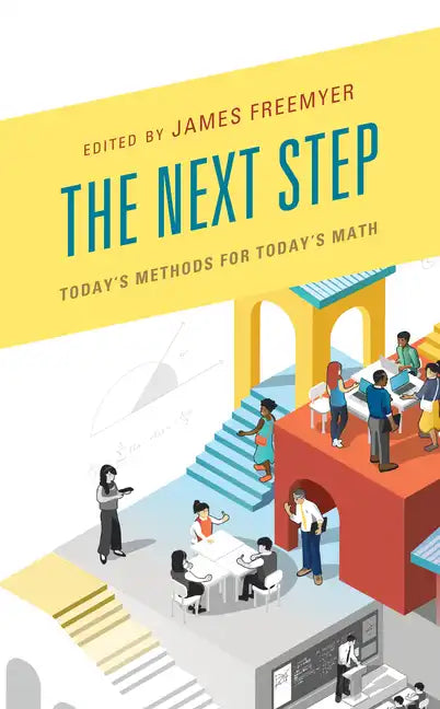 The Next Step: Today's Methods for Today's Math - Paperback