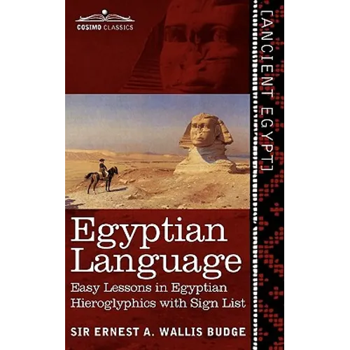 Egyptian Language: Easy Lessons in Egyptian Hieroglyphics with Sign List - Paperback