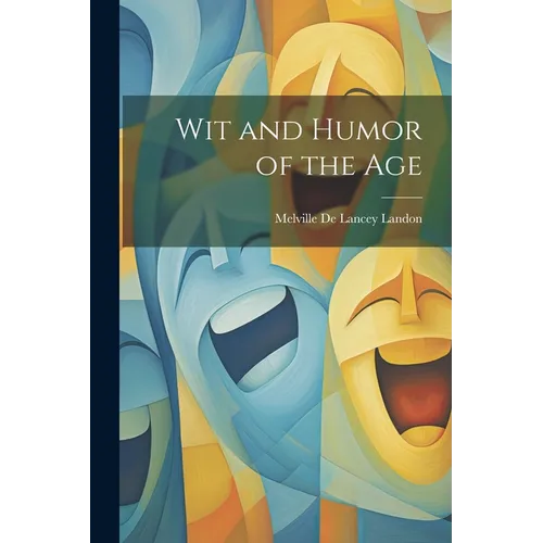 Wit and Humor of the Age - Paperback