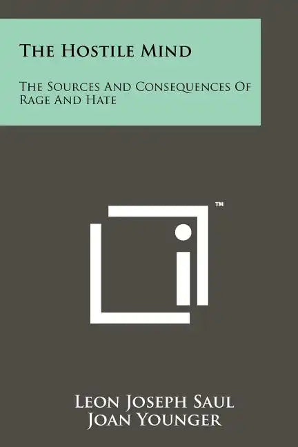 The Hostile Mind: The Sources And Consequences Of Rage And Hate - Paperback