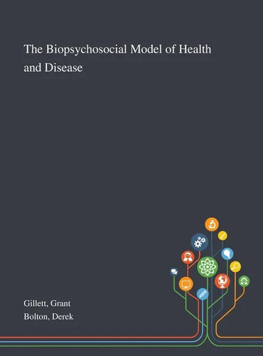 The Biopsychosocial Model of Health and Disease - Hardcover