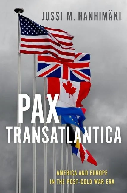 Pax Transatlantica: America and Europe in the Post-Cold War Era - Hardcover