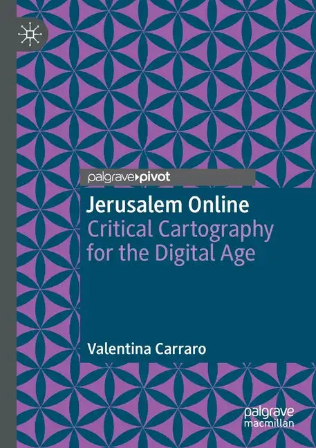 Jerusalem Online: Critical Cartography for the Digital Age - Paperback