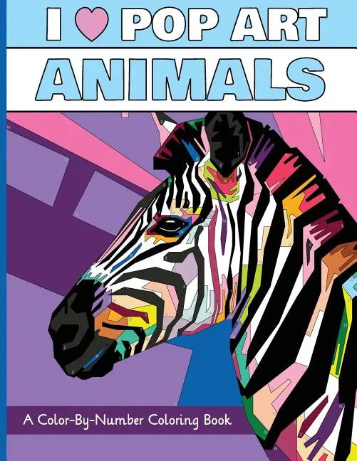 I Heart Pop Art Animals: A Color-By-Number Coloring Book - Paperback