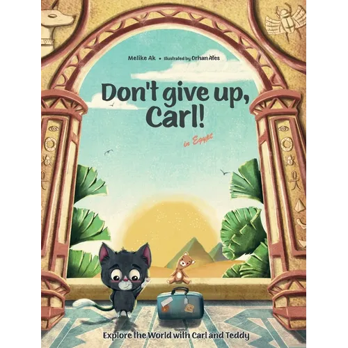 Don't give up, Carl!: in Egypt - Hardcover