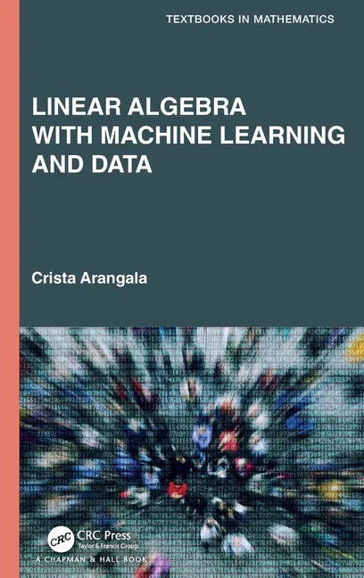 Linear Algebra with Machine Learning and Data - Hardcover