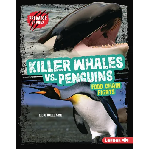 Killer Whales vs. Penguins: Food Chain Fights - Library Binding