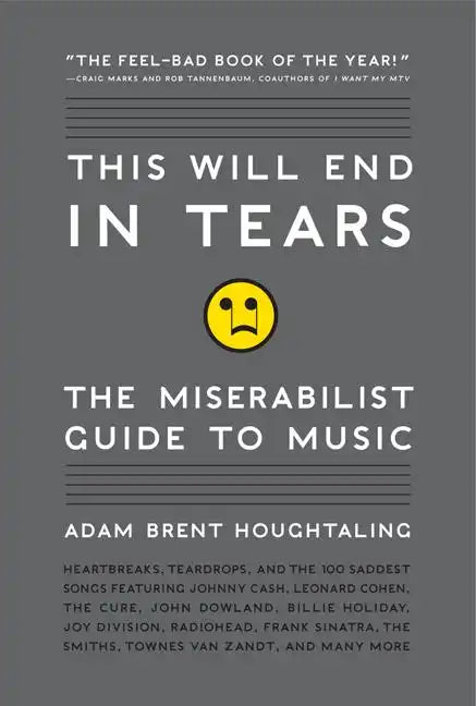This Will End in Tears: The Miserabilist Guide to Music - Paperback