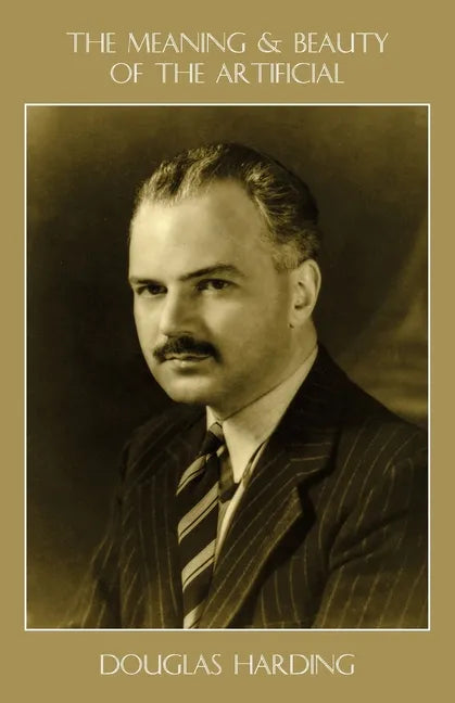 The Meaning and Beauty of the Artificial - Paperback