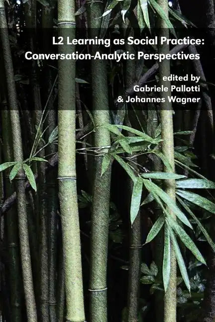 L2 Learning as Social Practice: Conversation-Analytic Perspectives - Paperback