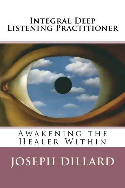 Integral Deep Listening Practitioner - Paperback