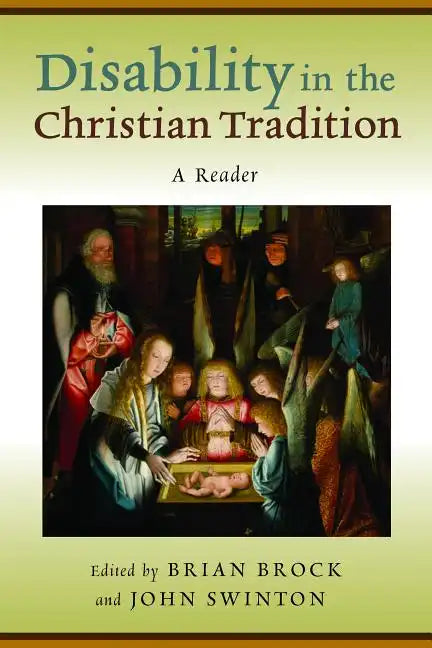 Disability in the Christian Tradition: A Reader - Paperback