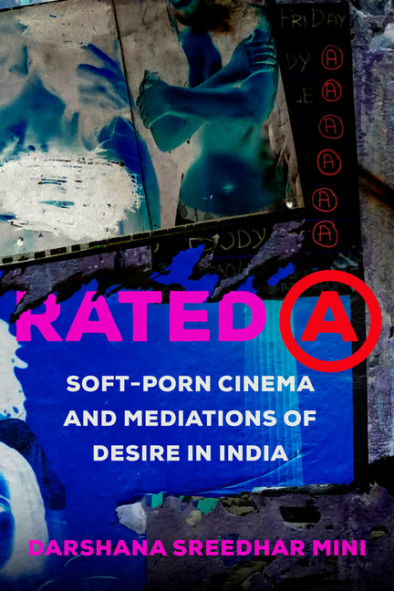 Rated a: Soft-Porn Cinema and Mediations of Desire in India Volume 8 - Paperback