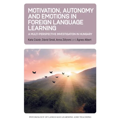Motivation, Autonomy and Emotions in Foreign Language Learning: A Multi-Perspective Investigation in Hungary - Paperback
