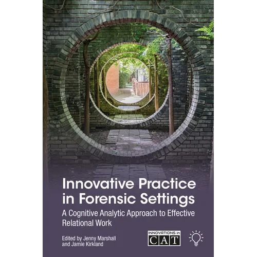 Innovative Practice in Forensic Settings: A Cognitive Analytic Approach to Effective Relational Work - Paperback