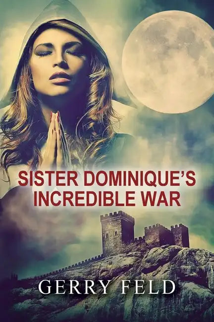 Sr. Dominique's Incredible War - Paperback