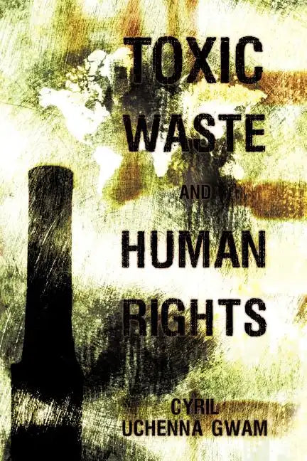 Toxic Waste and Human Rights - Paperback