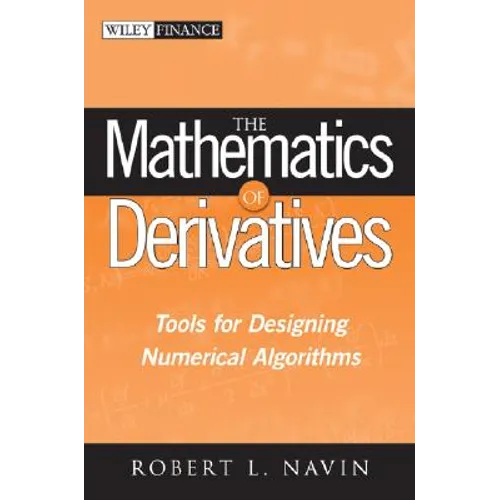 The Mathematics of Derivatives: Tools for Designing Numerical Algorithms - Hardcover