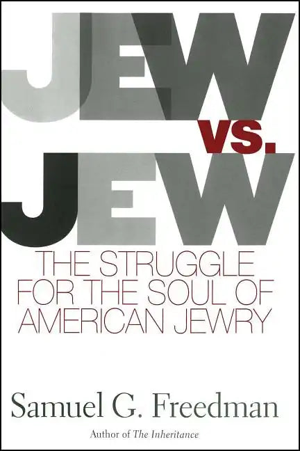 Jew vs. Jew: The Struggle for the Soul of American Jewry - Paperback