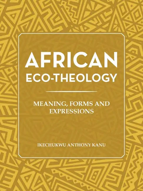 African Eco-Theology: Meaning, Forms and Expressions - Paperback
