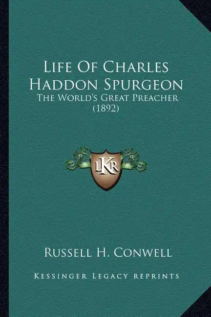 Life Of Charles Haddon Spurgeon: The World's Great Preacher (1892) - Paperback