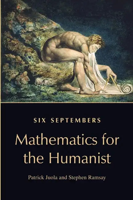 Six Septembers: Mathematics for the Humanist - Paperback