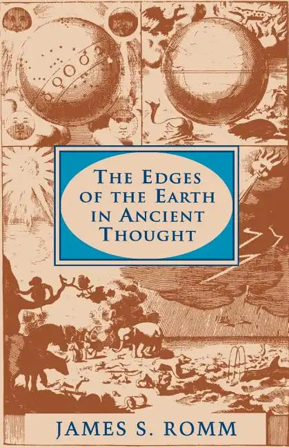 The Edges of the Earth in Ancient Thought: Geography, Exploration, and Fiction - Paperback