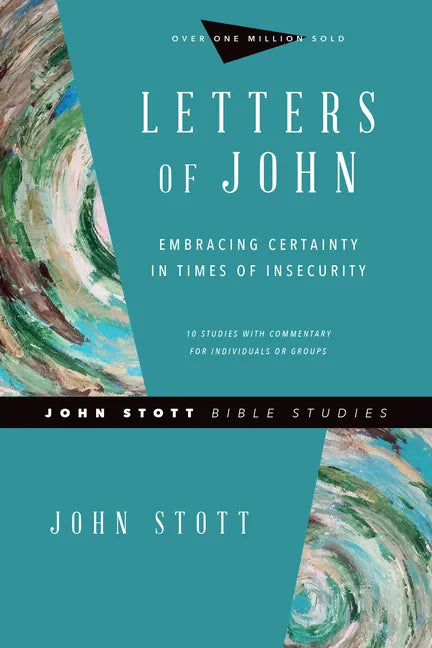 Letters of John: Embracing Certainty in Times of Insecurity - Paperback