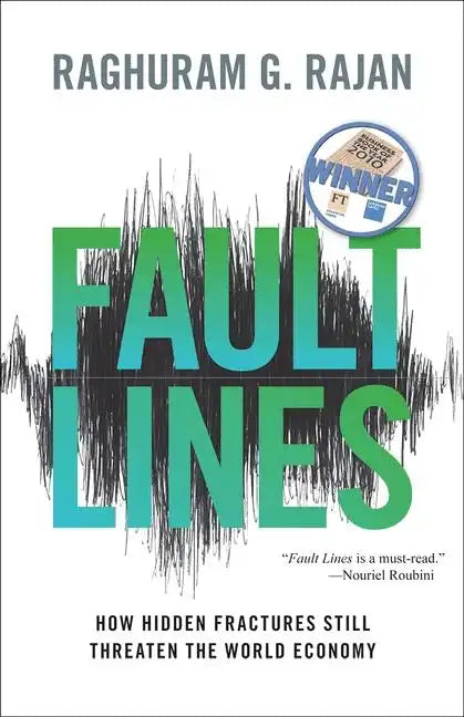Fault Lines: How Hidden Fractures Still Threaten the World Economy - Paperback