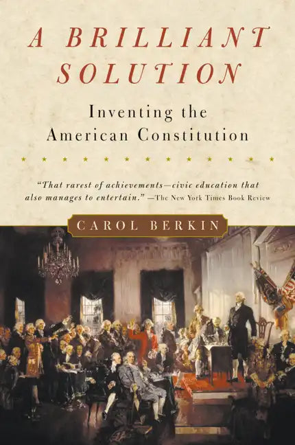 A Brilliant Solution: Inventing the American Constitution - Paperback