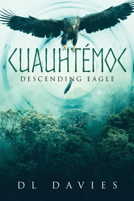 Cuauhtémoc: Descending Eagle - Paperback
