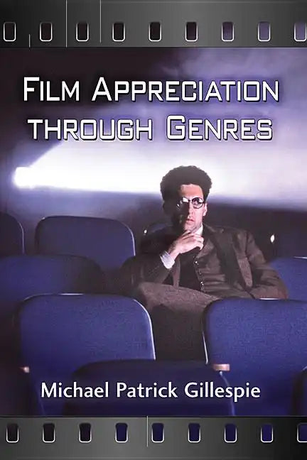 Film Appreciation Through Genres - Paperback