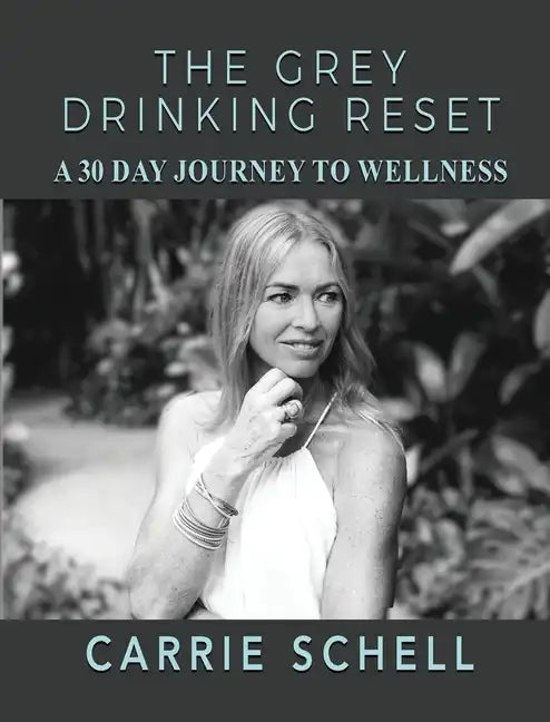 The Grey Drinking Reset: A 30 Day Journey to Wellness - Paperback