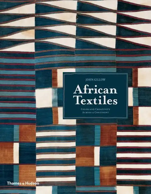 African Textiles: Color and Creativity Across a Continent - Paperback