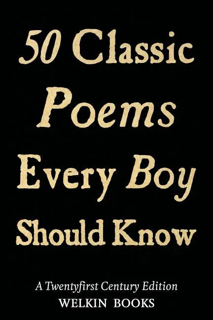 50 Classic Poems Every Boy Should Know - Paperback