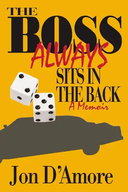 The Boss Always Sits In The Back: A Memoir - Paperback