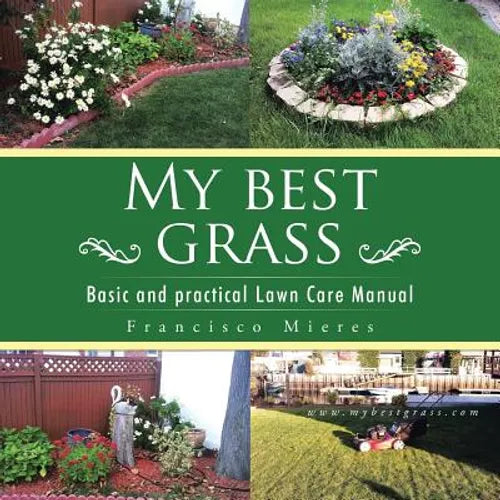 My Best Grass: Basic and Practical Lawn Care Manual - Paperback