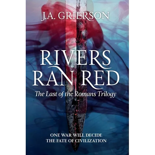 Rivers Ran Red: The Last of the Romans trilogy - Paperback