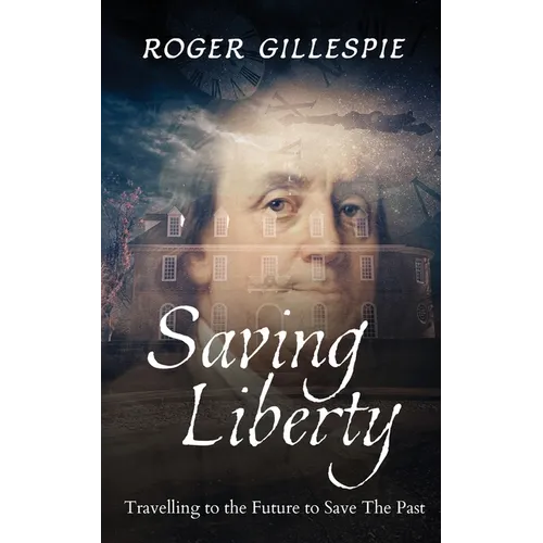 Saving Liberty: A Franklin In Time Series - Paperback