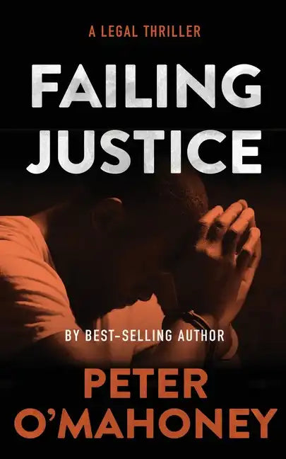 Failing Justice: A Legal Thriller - Paperback