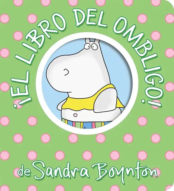 ¡El Libro del Ombligo! (Belly Button Book!) - Board Book