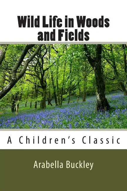 Wild Life in Woods and Fields - Paperback