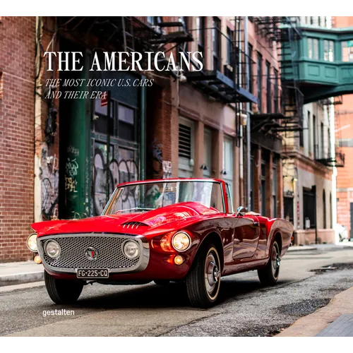 The Americans - Beautiful Machines: The Most Iconic Us Cars and Their Era - Hardcover