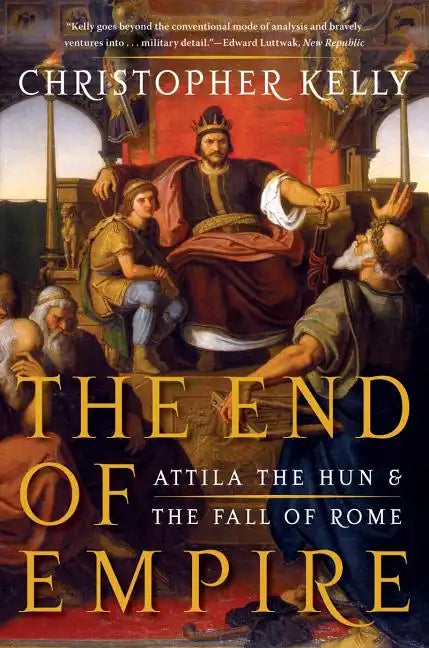 End of Empire: Attila the Hun and the Fall of Rome - Paperback